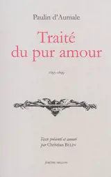Traité du pur amour : 1695-1699
