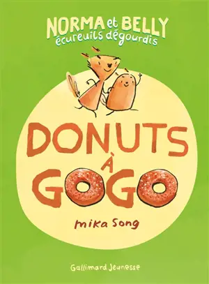 Norma et Belly : écureuils dégourdis. Vol. 1. Donuts à gogo