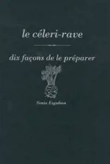 Le céleri-rave : dix façons de le préparer