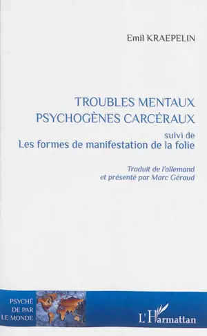 Troubles mentaux psychogènes carcéraux. Les formes de manifestation de la folie