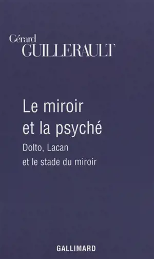 Le miroir et la psyché : Dolto, Lacan et le stade du miroir