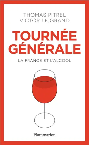 Tournée générale : la France et l'alcool