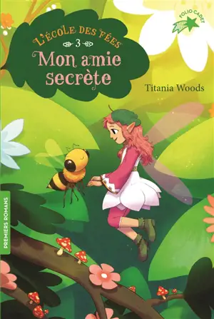 L'école des fées. Vol. 3. Mon amie secrète