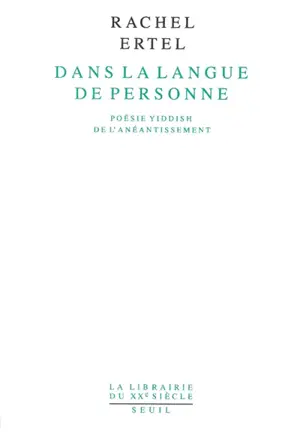 Dans la langue de personne : poésie yiddish de l'anéantissement
