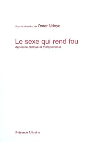 Le sexe qui rend fou : approche clinique et thérapeutique
