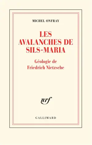 Les avalanches de Sils-Maria : géologie de Frédéric Nietzsche