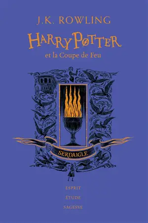 Harry Potter. Vol. 4. Harry Potter et la coupe de feu : Serdaigle : esprit, étude, sagesse