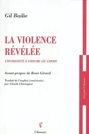La violence révélée : l'humanité à l'heure du choix