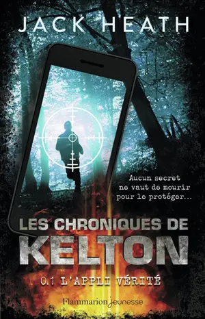 Les chroniques de Kelton. Vol. 1. L'appli vérité