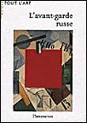 L'AVANT GARDE RUSSE (TOUT L'ART)