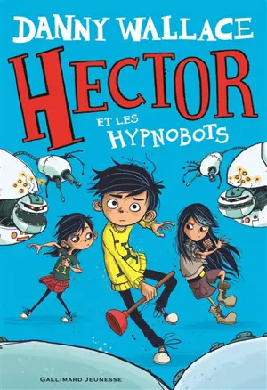 Hector. Vol. 2. Hector et les Hypnobots