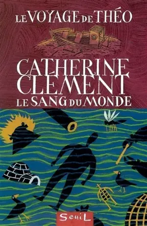 Le voyage de Théo. Vol. 2. Le sang du monde