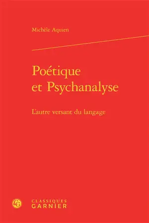 Poétique et psychanalyse : l'autre versant du langage