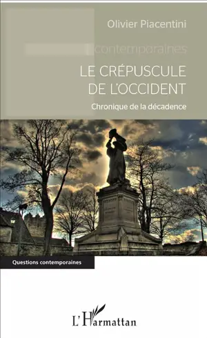 Le crépuscule de l'Occident : chronique de la décadence