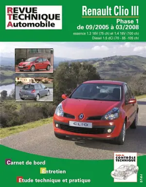 Revue technique automobile, n° B702.6. Renault Clio III 1.4V, 16V + 1.5 DCI 85/105