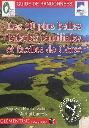 Les 50 plus belles balades familiales et faciles de Corse : guide de randonnées