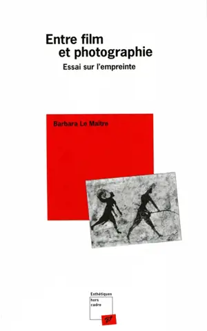 Entre film et photographie : essai sur l'empreinte
