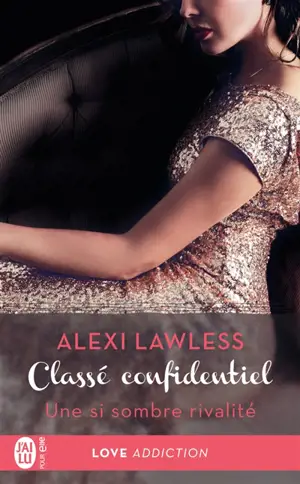 Classé confidentiel. Vol. 2. Une si sombre rivalité