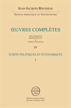 Oeuvres complètes. Vol. 4. Ecrits politiques et économiques. Vol. 1