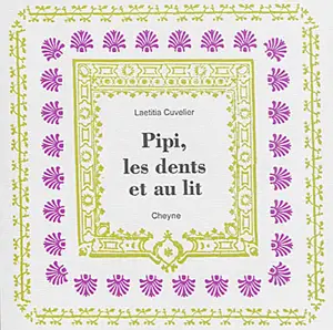 Pipi, les dents et au lit