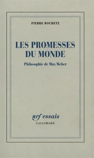 Les promesses du monde : philosophie de Max Weber