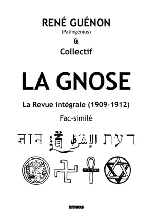 La Gnose : La Revue intégrale (1909-1912) ; Fac-similé