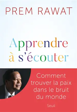 Apprendre à s'écouter : comment trouver la paix dans le bruit du monde