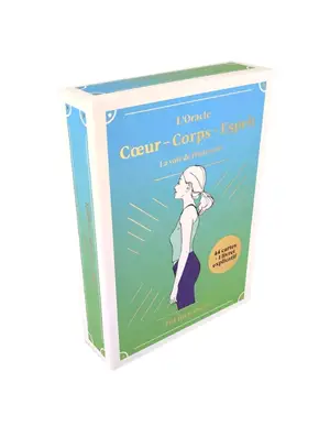 L'oracle coeur, corps, esprit : la voie de l'harmonie