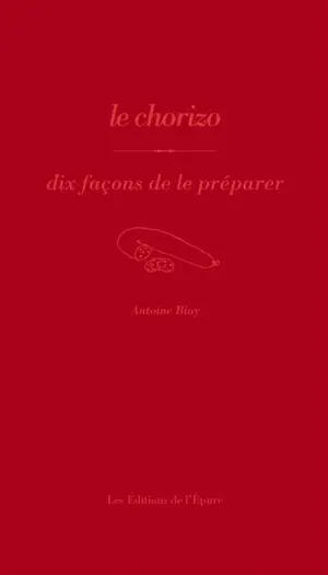 Le chorizo : dix façons de le préparer