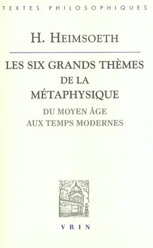 Les six grands thèmes de la métaphysique occidentale : du Moyen Age aux Temps modernes