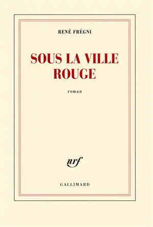 Sous la ville rouge