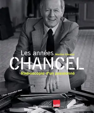 Les années Chancel : radioscopie d'un passionné