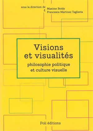 Visions et visualités : philosophie politique et culture visuelle