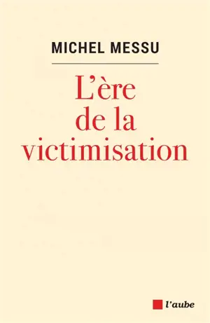 L'ère de la victimisation