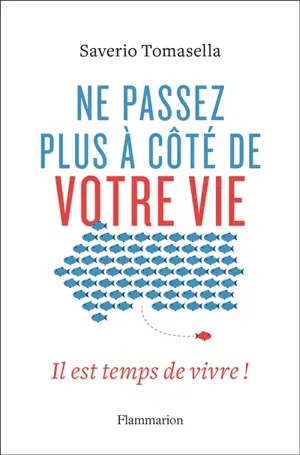 Ne passez plus à côté de votre vie : il est temps de vivre !