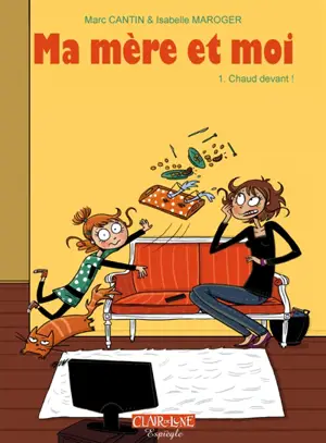 Ma mère et moi. Vol. 1. Chaud devant !