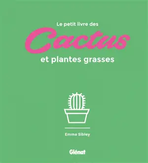 Le petit livre des cactus et plantes grasses