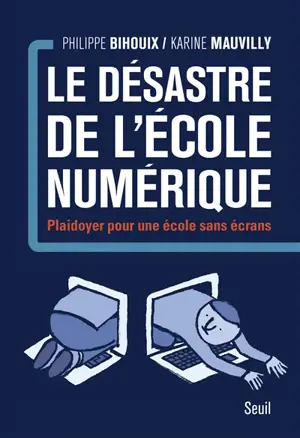 Le désastre de l'école numérique : plaidoyer pour une école sans écrans
