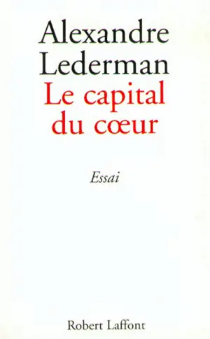 Le capital du coeur : essai