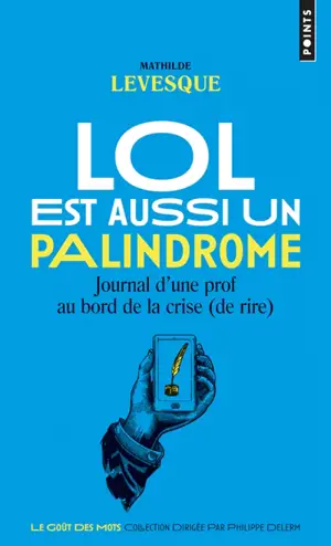LOL est aussi un palindrome : journal d'une prof au bord de la crise (de rire)