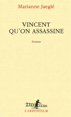 Vincent qu'on assassine
