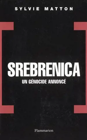 Srebrenica, un génocide annoncé