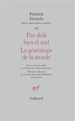 Oeuvres philosophiques complètes. Vol. 7. Par-delà le bien et le mal. La généalogie de la morale