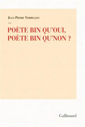 Poète bin qu'oui, poète bin qu'non ?