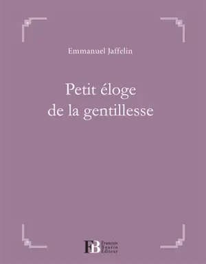 Petit éloge de la gentillesse