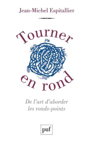 Tourner en rond : de l'art d'aborder les ronds-points