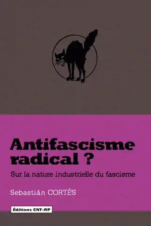 Antifascisme radical ? : sur la nature industrielle du fascisme