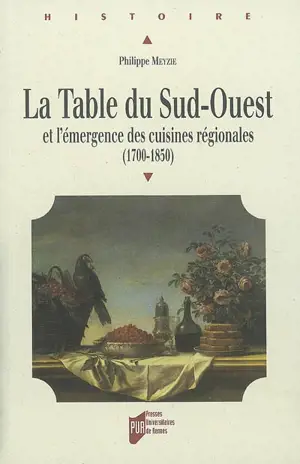 La table du Sud-Ouest et l'émergence des cuisines régionales (1700-1850)