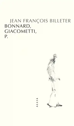 Bonnard, Giacometti, P.