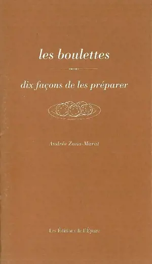 Les boulettes : dix façons de les préparer